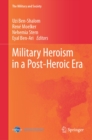 Military Heroism in a Post-Heroic Era - eBook