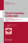 Cloud Computing - CLOUD 2023 : 16th International Conference, Held as Part of the Services Conference Federation, SCF 2023, Shenzhen, China, December 17-18, 2023, Proceedings - eBook