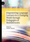 Empowering Language Learners in a Changing World through Pedagogies of Multiliteracies - eBook