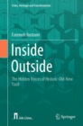 Inside Outside : The Hidden Voices of Historic-Old-New Yazd - eBook