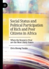 Social Status and Political Participation of Rich and Poor Citizens in Africa : When the Resource-Poor are the Most Likely Voters - eBook