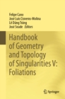 Handbook of Geometry and Topology of Singularities V: Foliations - eBook