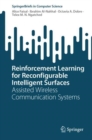 Reinforcement Learning for Reconfigurable Intelligent Surfaces : Assisted Wireless Communication Systems - eBook
