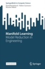Manifold Learning : Model Reduction in Engineering - Book