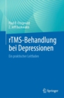 rTMS-Behandlung bei Depressionen : Ein praktischer Leitfaden - eBook