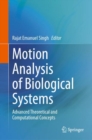 Motion Analysis of Biological Systems : Advanced Theoretical and Computational Concepts - eBook