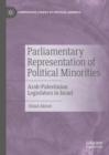 Parliamentary Representation of Political Minorities : Arab-Palestinian Legislators in Israel - eBook