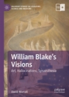 William Blake's Visions : Art, Hallucinations, Synaesthesia - eBook