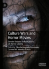 Culture Wars and Horror Movies : Gender Debates in Post-2010’s US Horror Cinema - Book