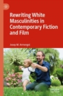 Rewriting White Masculinities in Contemporary Fiction and Film - eBook