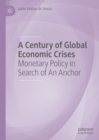 A Century of Global Economic Crises : Monetary Policy in Search of An Anchor - eBook