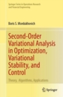 Second-Order Variational Analysis in Optimization, Variational Stability, and Control : Theory,  Algorithms, Applications - eBook