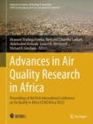 Advances in Air Quality Research in Africa : Proceedings of the First International Conference on Air Quality in Africa (ICAQ'Africa 2022) - eBook