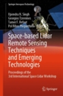 Space-based Lidar Remote Sensing Techniques and Emerging Technologies : Proceedings of the 3rd International Space Lidar Workshop - Book