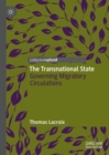 The Transnational State : Governing Migratory Circulations - Book