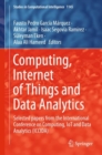 Computing, Internet of Things and Data Analytics : Selected papers from the International Conference on Computing, IoT and Data Analytics (ICCIDA) - Book