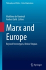 Marx and Europe : Beyond Stereotypes, Below Utopias - eBook