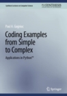 Coding Examples from Simple to Complex : Applications in Python™ - Book