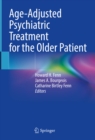 Age-Adjusted Psychiatric Treatment for the Older Patient - eBook