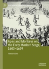 Apes and Monkeys on the Early Modern Stage, 1603-1659 - eBook