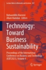 Technology: Toward Business Sustainability : Proceedings of the International Conference on Business and Technology (ICBT2023), Volume 4 - Book
