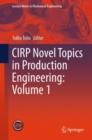 CIRP Novel Topics in Production Engineering: Volume 1 - Book