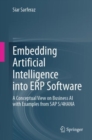 Embedding Artificial Intelligence into ERP Software : A Conceptual View on Business AI with Examples from SAP S/4HANA - eBook