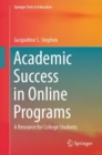 Academic Success in Online Programs : A Resource for College Students - Book