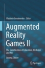 Augmented Reality Games II : The Gamification of Education, Medicine and Art - Book