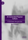AI-Generated Popular Culture : A Semiotic Perspective - eBook