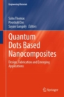 Quantum Dots Based Nanocomposites : Design, Fabrication and Emerging Applications - eBook