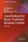 Liquid Radioactive Waste Treatment: Ukrainian Context : LWRT 2022 - Book