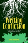 Writing Ecofiction : Navigating the Challenges of Environmental Narrative - eBook