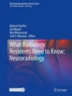 What Radiology Residents Need to Know: Neuroradiology - Book