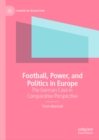 Football, Power, and Politics in Europe : The German Case in Comparative Perspective - eBook