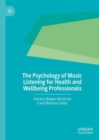 The Psychology of Music Listening for Health and Wellbeing Professionals - eBook