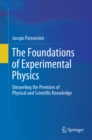 The Foundations of Experimental Physics : Unraveling the Premises of Physical and Scientific Knowledge - eBook