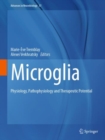 Microglia : Physiology, Pathophysiology and Therapeutic Potential - eBook