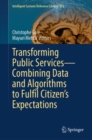 Transforming Public Services-Combining Data and Algorithms to Fulfil Citizen's Expectations - eBook