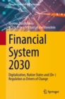 Financial System 2030 : Digitalization, Nation States and (De-)Regulation as Drivers of Change - Book