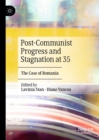 Post-Communist Progress and Stagnation at 35 : The Case of Romania - eBook