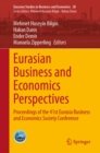 Eurasian Business and Economics Perspectives : Proceedings of the 41st Eurasia Business and Economics Society Conference - eBook