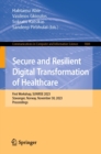 Secure and Resilient Digital Transformation of Healthcare : First Workshop, SUNRISE 2023, Stavanger, Norway, November 30, 2023, Proceedings - eBook