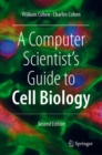 A Computer Scientist's Guide to Cell Biology - Book