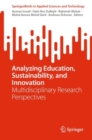 Analyzing Education, Sustainability, and Innovation : Multidisciplinary Research Perspectives - eBook