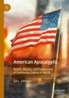 American Apocalyptic : Beliefs, Rituals, and Expressions of Doomsday Culture in the US - eBook