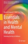 Essentials in Health and Mental Health : Unlocking the Keys to Wellness - eBook