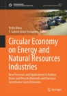 Circular Economy on Energy and Natural Resources Industries : New Processes and Applications to Reduce, Reuse and Recycle Materials and Decrease Greenhouse Gases Emissions - eBook