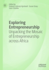 Exploring Entrepreneurship : Unpacking the Mosaic of Entrepreneurship across Africa - eBook