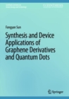 Synthesis and Device Applications of Graphene Derivatives and Quantum Dots - eBook